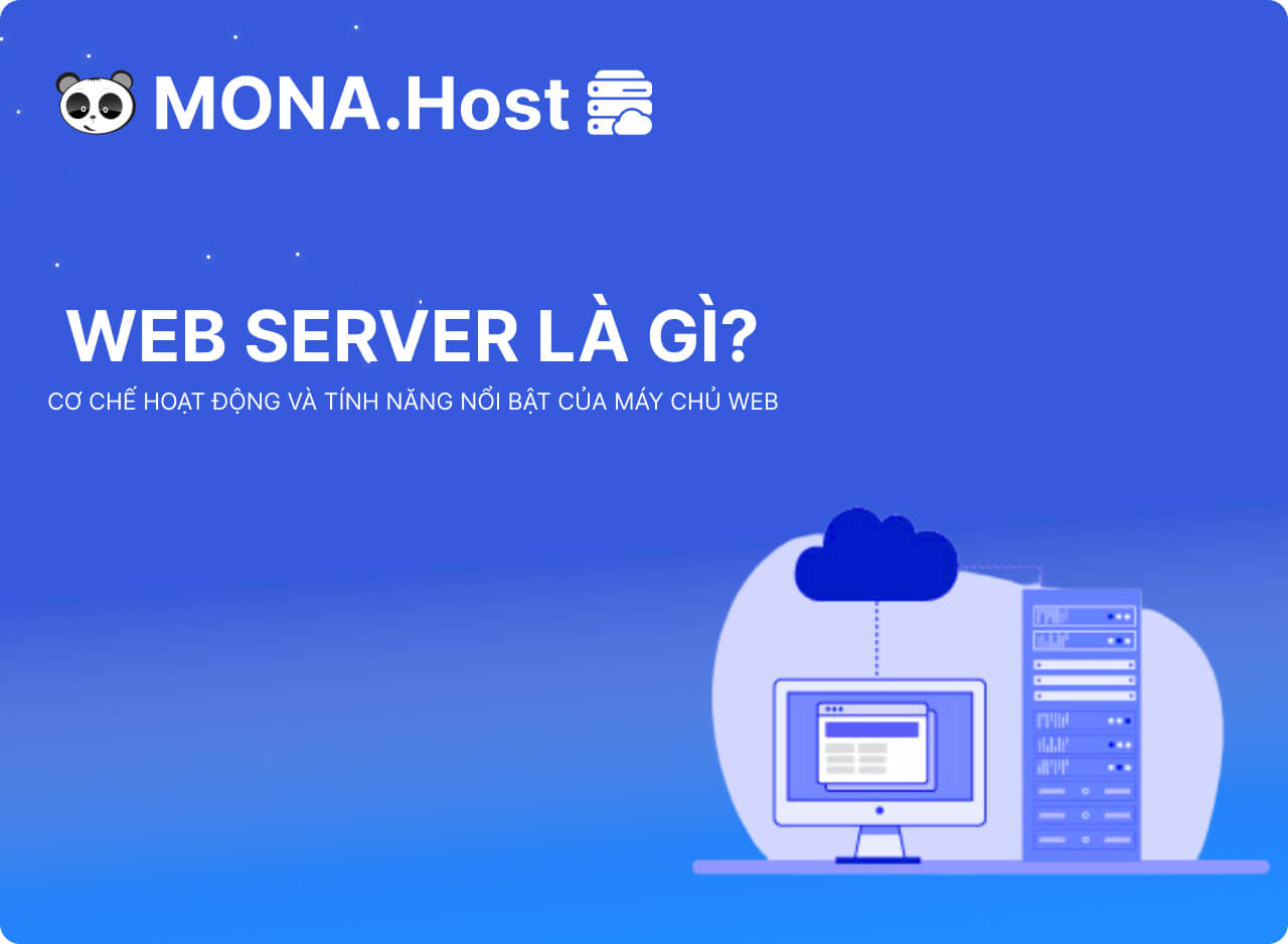 Web Server Là Gì? Cơ Chế Hoạt Động Và Tính Năng Của Máy Chủ Web