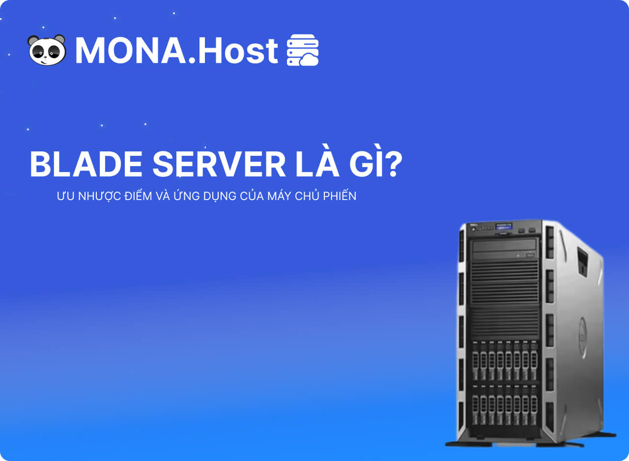 Blade Server Là Gì? Ưu Nhược Điểm Và Ứng Dụng Của Máy Chủ Phiến