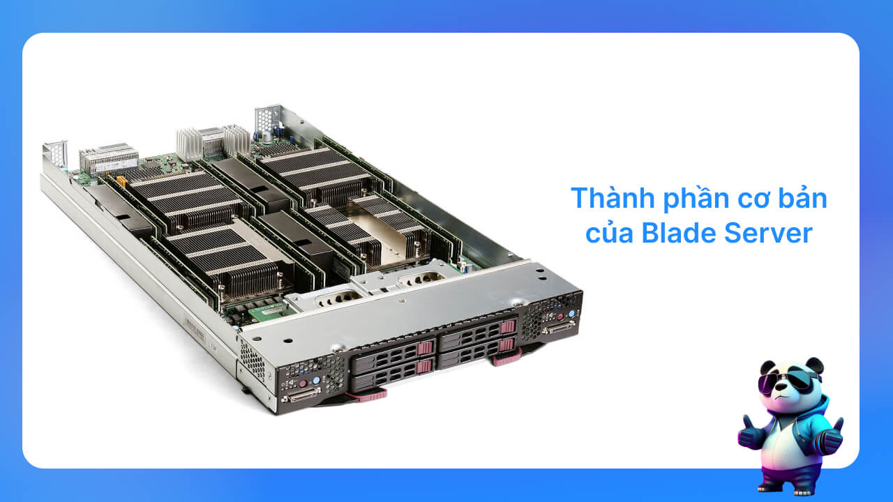 Những thành phần cơ bản của Blade Server