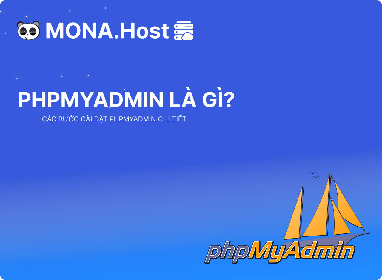 PHPMyAdmin Là Gì? Các Bước Cài Đặt PHPMyAdmin Chi Tiết