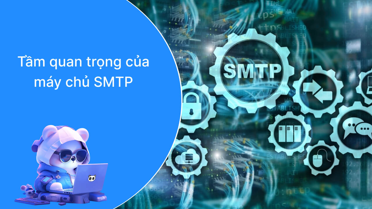 Tầm quan trọng của máy chủ SMTP